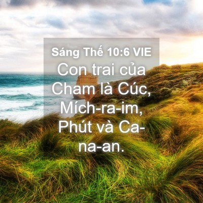 Picture 04 - Sáng Thế 10:6 VIE - Con trai của Cham là Cúc, Mích-ra-im, Phút - Bible Verse Picture
