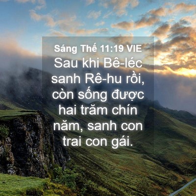 Picture 04 - Sáng Thế 11:19 VIE - Sau khi Bê-léc sanh Rê-hu rồi, còn sống - Bible Verse Picture