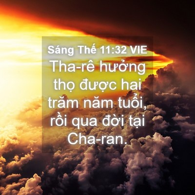 Picture 04 - Sáng Thế 11:32 VIE - Tha-rê hưởng thọ được hai trăm năm - Bible Verse Picture