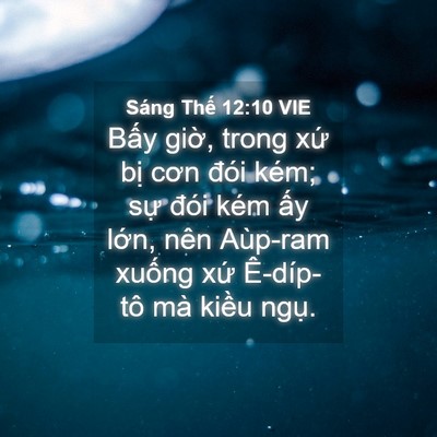Picture 04 - Sáng Thế 12:10 VIE - Bấy giờ, trong xứ bị cơn đói kém; - Bible Verse Picture