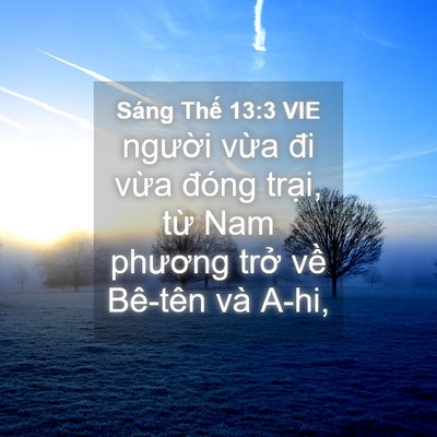Picture 04 - Sáng Thế 13:3 VIE - người vừa đi vừa đóng trại, từ Nam - Bible Verse Picture