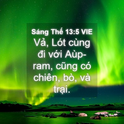Picture 04 - Sáng Thế 13:5 VIE - Vả, Lót cùng đi với Aùp-ram, cũng có - Bible Verse Picture