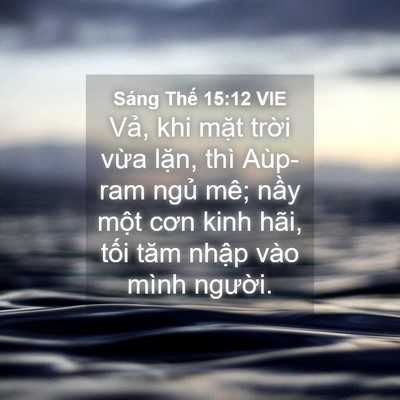 Picture 04 - Sáng Thế 15:12 VIE - Vả, khi mặt trời vừa lặn, thì Aùp-ram - Bible Verse Picture