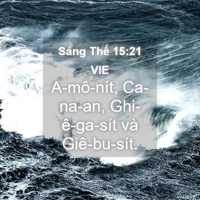 Picture 04 - Sáng Thế 15:21 VIE - A-mô-nít, Ca-na-an, Ghi-ê-ga-sít và - Bible Verse Picture