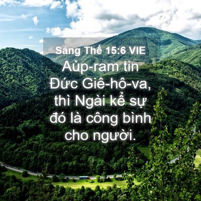 Picture 04 - Sáng Thế 15:6 VIE - Aùp-ram tin Đức Giê-hô-va, thì Ngài kể - Bible Verse Picture