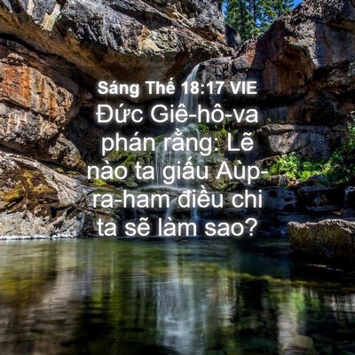 Picture 04 - Sáng Thế 18:17 VIE - Đức Giê-hô-va phán rằng: Lẽ nào ta - Bible Verse Picture