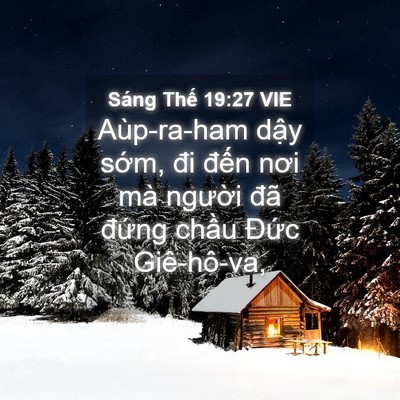 Picture 04 - Sáng Thế 19:27 VIE - Aùp-ra-ham dậy sớm, đi đến nơi mà - Bible Verse Picture