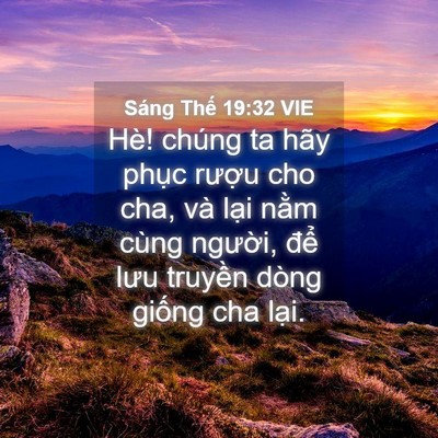 Picture 04 - Sáng Thế 19:32 VIE - Hè! chúng ta hãy phục rượu cho cha, và - Bible Verse Picture