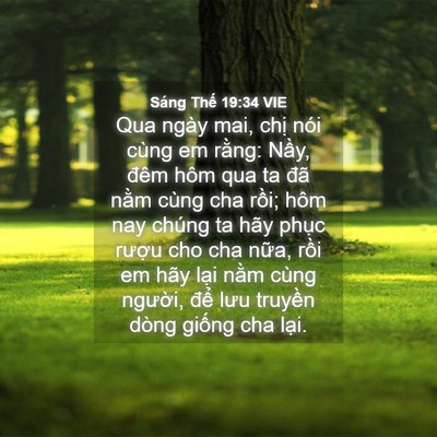 Picture 04 - Sáng Thế 19:34 VIE - Qua ngày mai, chị nói cùng em rằng: Nầy, - Bible Verse Picture