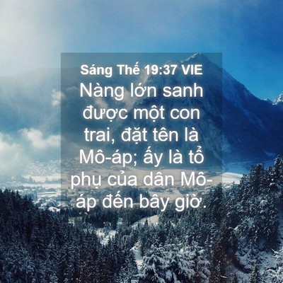 Picture 04 - Sáng Thế 19:37 VIE - Nàng lớn sanh được một con trai, đặt - Bible Verse Picture