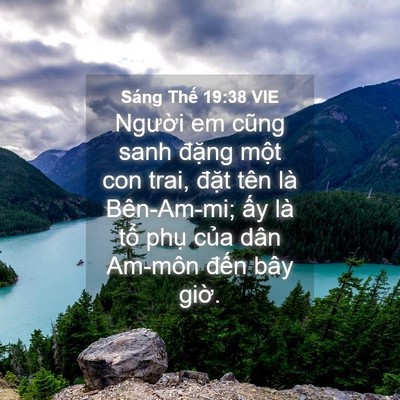 Picture 04 - Sáng Thế 19:38 VIE - Người em cũng sanh đặng một con trai, - Bible Verse Picture