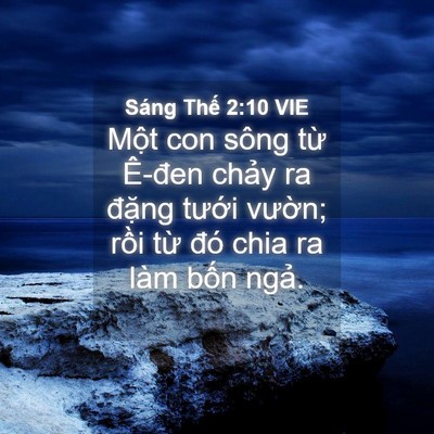 Picture 04 - Sáng Thế 2:10 VIE - Một con sông từ Ê-đen chảy ra đặng - Bible Verse Picture