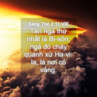Picture 04 - Sáng Thế 2:11 VIE - Tên ngả thứ nhất là Bi-sôn; ngả đó - Bible Verse Picture