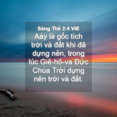 Picture 04 - Sáng Thế 2:4 VIE - Aáy là gốc tích trời và đất khi đã - Bible Verse Picture