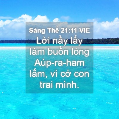 Picture 04 - Sáng Thế 21:11 VIE - Lời nầy lấy làm buồn lòng Aùp-ra-ham - Bible Verse Picture