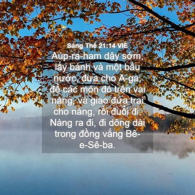 Picture 04 - Sáng Thế 21:14 VIE - Aùp-ra-ham dậy sớm, lấy bánh và một - Bible Verse Picture