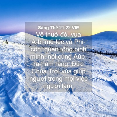 Picture 04 - Sáng Thế 21:22 VIE - Về thuở đó, vua A-bi-mê-léc và Phi-côn, - Bible Verse Picture