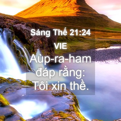 Picture 04 - Sáng Thế 21:24 VIE - Aùp-ra-ham đáp rằng: Tôi xin - Bible Verse Picture