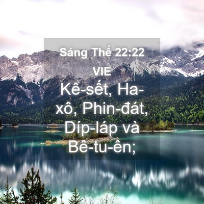 Picture 04 - Sáng Thế 22:22 VIE - Kê-sết, Ha-xô, Phin-đát, Díp-láp và - Bible Verse Picture