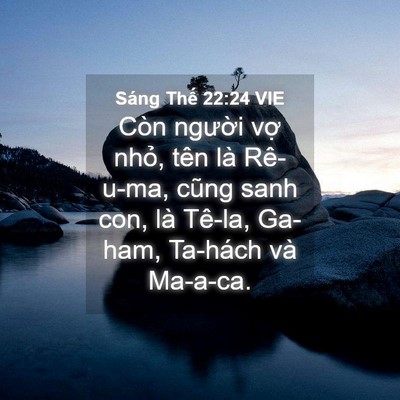 Picture 04 - Sáng Thế 22:24 VIE - Còn người vợ nhỏ, tên là Rê-u-ma, - Bible Verse Picture