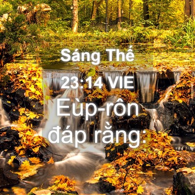 Picture 04 - Sáng Thế 23:14 VIE - Eùp-rôn đáp - Bible Verse Picture