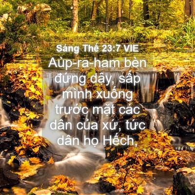 Picture 04 - Sáng Thế 23:7 VIE - Aùp-ra-ham bèn đứng dậy, sấp mình - Bible Verse Picture