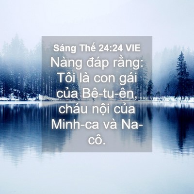 Picture 04 - Sáng Thế 24:24 VIE - Nàng đáp rằng: Tôi là con gái của - Bible Verse Picture
