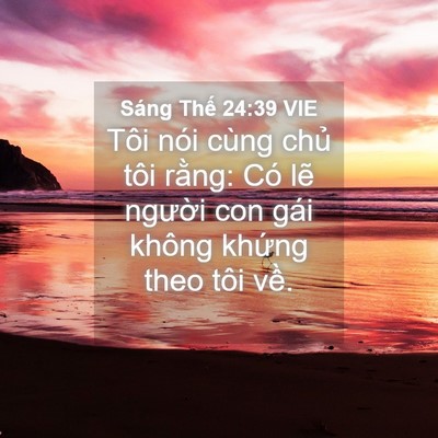 Picture 04 - Sáng Thế 24:39 VIE - Tôi nói cùng chủ tôi rằng: Có lẽ - Bible Verse Picture