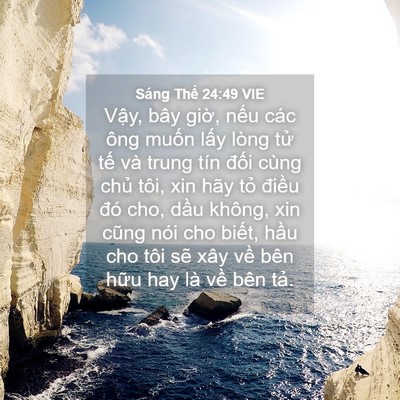 Picture 04 - Sáng Thế 24:49 VIE - Vậy, bây giờ, nếu các ông muốn lấy - Bible Verse Picture