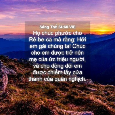 Picture 04 - Sáng Thế 24:60 VIE - Họ chúc phước cho Rê-be-ca mà rằng: - Bible Verse Picture