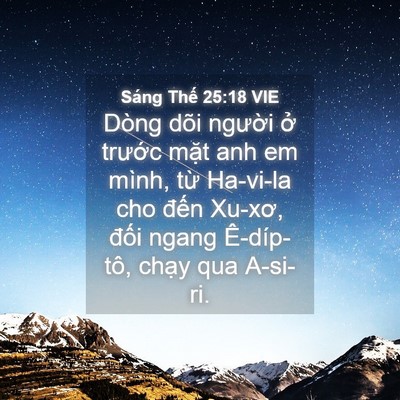 Picture 04 - Sáng Thế 25:18 VIE - Dòng dõi người ở trước mặt anh em - Bible Verse Picture