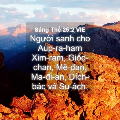 Picture 04 - Sáng Thế 25:2 VIE - Người sanh cho Aùp-ra-ham Xim-ram, - Bible Verse Picture
