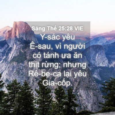 Picture 04 - Sáng Thế 25:28 VIE - Y-sác yêu Ê-sau, vì người có tánh ưa - Bible Verse Picture