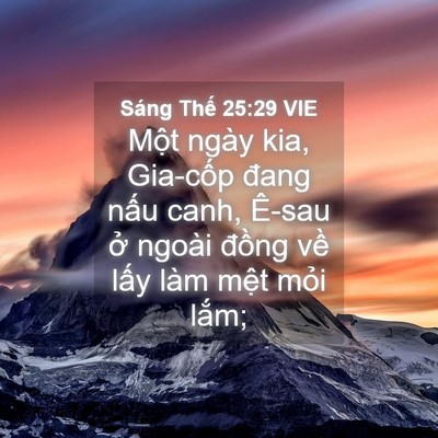 Picture 04 - Sáng Thế 25:29 VIE - Một ngày kia, Gia-cốp đang nấu canh, - Bible Verse Picture
