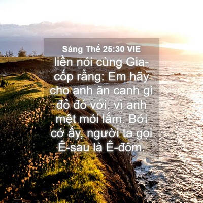 Picture 04 - Sáng Thế 25:30 VIE - liền nói cùng Gia-cốp rằng: Em hãy cho - Bible Verse Picture
