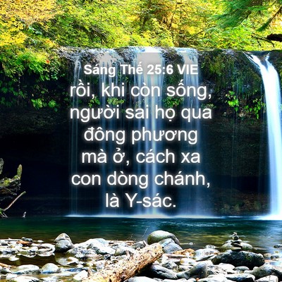 Picture 04 - Sáng Thế 25:6 VIE - rồi, khi còn sống, người sai họ qua - Bible Verse Picture