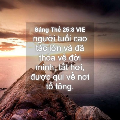 Picture 04 - Sáng Thế 25:8 VIE - người tuổi cao tác lớn và đã thỏa - Bible Verse Picture