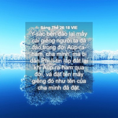 Picture 04 - Sáng Thế 26:18 VIE - Y-sác bèn đào lại mấy cái giếng - Bible Verse Picture