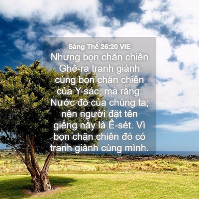 Picture 04 - Sáng Thế 26:20 VIE - Nhưng bọn chăn chiên Ghê-ra tranh giành - Bible Verse Picture