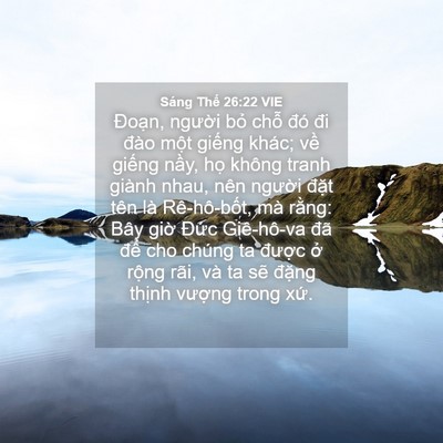 Picture 04 - Sáng Thế 26:22 VIE - Đoạn, người bỏ chỗ đó đi đào một - Bible Verse Picture