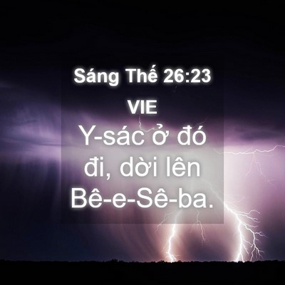 Picture 04 - Sáng Thế 26:23 VIE - Y-sác ở đó đi, dời lên - Bible Verse Picture