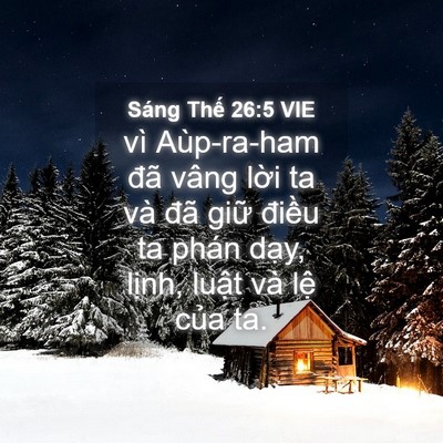 Picture 04 - Sáng Thế 26:5 VIE - vì Aùp-ra-ham đã vâng lời ta và đã - Bible Verse Picture