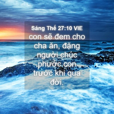 Picture 04 - Sáng Thế 27:10 VIE - con sẽ đem cho cha ăn, đặng người chúc - Bible Verse Picture
