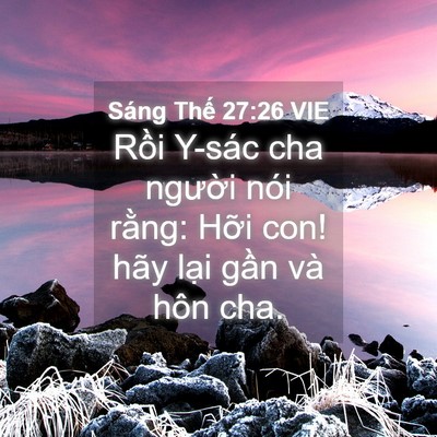 Picture 04 - Sáng Thế 27:26 VIE - Rồi Y-sác cha người nói rằng: Hỡi con! - Bible Verse Picture