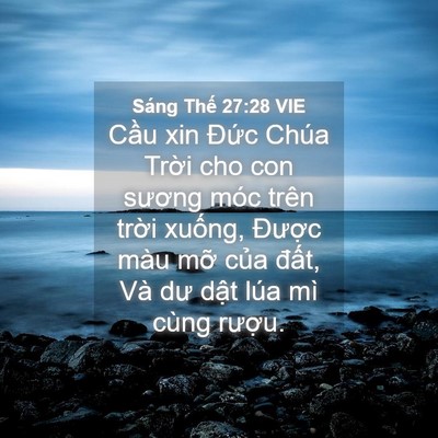 Picture 04 - Sáng Thế 27:28 VIE - Cầu xin Đức Chúa Trời cho con sương - Bible Verse Picture