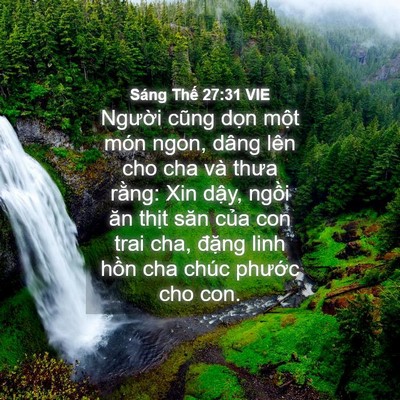 Picture 04 - Sáng Thế 27:31 VIE - Người cũng dọn một món ngon, dâng lên - Bible Verse Picture