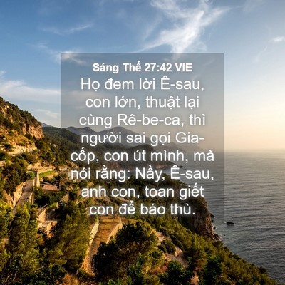 Picture 04 - Sáng Thế 27:42 VIE - Họ đem lời Ê-sau, con lớn, thuật lại - Bible Verse Picture