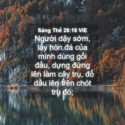 Picture 04 - Sáng Thế 28:18 VIE - Người dậy sớm, lấy hòn đá của mình - Bible Verse Picture