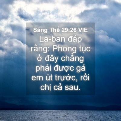 Picture 04 - Sáng Thế 29:26 VIE - La-ban đáp rằng: Phong tục ở đây - Bible Verse Picture