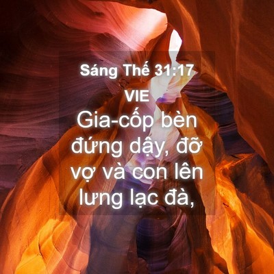 Picture 04 - Sáng Thế 31:17 VIE - Gia-cốp bèn đứng dậy, đỡ vợ và con - Bible Verse Picture